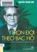 Trọn đời theo Bác Hồ: Hồi ức của một người con Đồng Bằng Sông Cửu Long