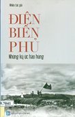 Điện Biên Phủ - Những ký ức hào hùng