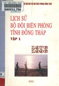 Lịch sử bộ đội biên phòng tỉnh Đông Tháp (1976-1996) - Tập 1