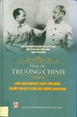 Đồng chí Trường Chinh - nhà lãnh đạo kiệt xuất của Đảng, người con ưu tú của quê hương Nam Định