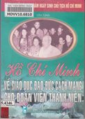 Hồ Chí Minh về giáo dục đạo đức cách mạng cho đoàn viên, thanh niên