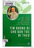 Giới thiệu sách “Chủ tịch Hồ Chí Minh với cuộc hành trình của thời đại: Tìm đường đi cho dân tộc đi 
