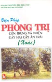 Biện Pháp Phòng Trị Côn Trùng Và Nhện Gây Hại Cây Ăn Trái-Xoài 