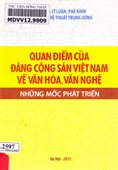Quan điểm của Đảng Cộng sản Việt Nam về văn hóa, văn nghệ những mốc phát triển