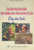 Các Biện Pháp Điều Khiển Sinh Trưởng, Pháp Triển, Ra Hoa, Kết Quả Cây Ăn Trái 