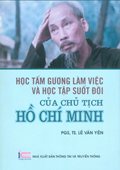 Học tấm gương làm việc và học tập suốt đời của Chủ tịch Hồ Chí Minh