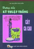 Hướng dẫn kỹ thuật trồng cây Ca Cao