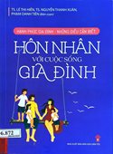 Hạnh phúc gia đình – Những điều cần biết: Hôn nhân với cuộc sống gia đình