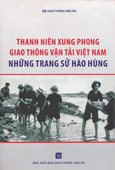 Thanh niên xung phong giao thông vận tải Việt Nam – Những trang sử hào hùng