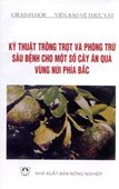 Kỹ Thuật Trồng Trọt Và Phòng Trừ Sâu Bệnh Cho Một Số Cây Ăn Quả Vùng Núi Phía Bắc