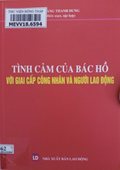 Tình cảm của Bác Hồ với giai cấp công nhân và người lao động