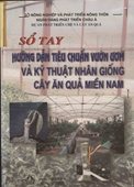 Sổ Tay Hướng Dẫn Tiêu Chuẩn Vườn Ươm Và Kỹ Thuật Nhân Giống Cây Ăn Quả Miền Nam