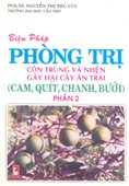 Biện Pháp Phòng Trị Côn Trùng Và Nhện Gây Hại Cây Ăn Trái-Cam, Quýt, Canh, Bưởi 2