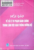 Hỏi-đáp về xử lý vi phạm hành chính trong lĩnh vực giao thông đường bộ