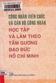 Công nhân viên chức, cán bộ công đoàn học tập và làm theo tấm gương đạo đức Hồ Chí Minh