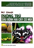 Kỹ Thuật Phòng Trừ Sâu Bệnh Hại Cây Có Múi 