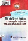Giới thiệu sách “Mặt trận Tổ quốc Việt Nam xây dựng sự đồng thuận xã hội trong công cuộc đổi mới đất