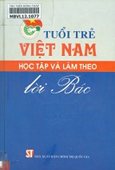 Tuổi trẻ Việt Nam học tập và làm theo lời Bác