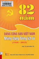 82 năm Đảng Cộng sản Việt Nam - Những chặng đường lịch sử (1930 - 2012)
