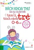 Bách khoa thư giáo dục và phát triển tâm lí – tính cách trẻ 0 – 6 tuổi