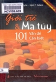 Giới trẻ và ma túy: 101 vấn đề cần biết