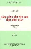 Lịch sử Đảng Cộng sản Việt Nam tỉnh Đồng - Tháp Tập 1