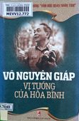 Võ Nguyên Giáp - Vị tướng của hòa bình