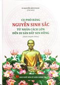 Cụ phó Bảng Nguyễn Sinh Sắc từ nhân cách lớn đến di sản đất sen hồng