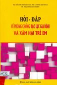 Hỏi – đáp về phòng chống bạo lực gia đình và xâm hại trẻ em