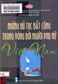 Những hủ tục bất công trong vòng đời người phụ nữ Việt Nam