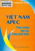Việt Nam - APEC: Tăng cường hợp tác cùng phát triển