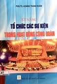 Kỹ năng tổ chức các sự kiện trong hoạt động công đoàn