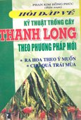 Hỏi Đáp Về Kỹ Thuật Trồng Cây Thanh Long Theo Phương Pháp Mới 