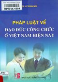 Pháp luật về đạo đức công chức ở Việt Nam hiện nay